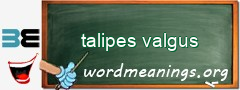 WordMeaning blackboard for talipes valgus